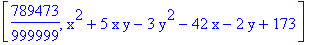 [789473/999999, x^2+5*x*y-3*y^2-42*x-2*y+173]